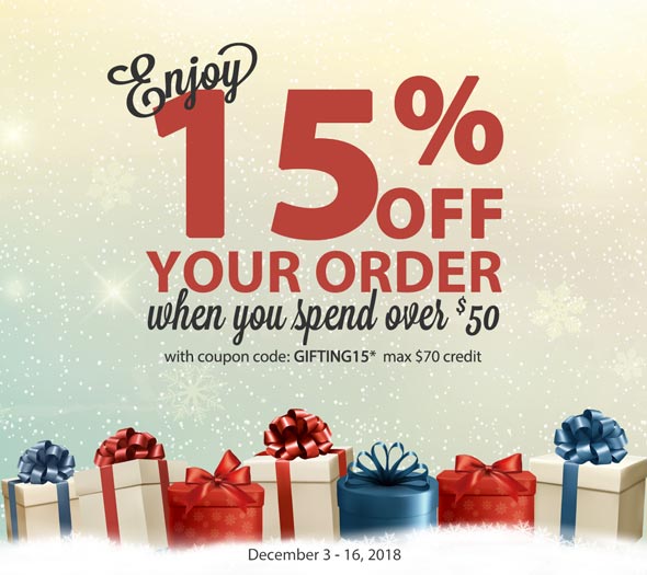 Enjoy 15% Off Your Order when you spend over $50 with coupon code, GIFTING15*, max $70 credit. December 3 - 16, 2018