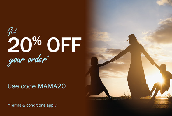 Get 20% Off* your order. Use code MAMA20. *Terms & conditions apply.