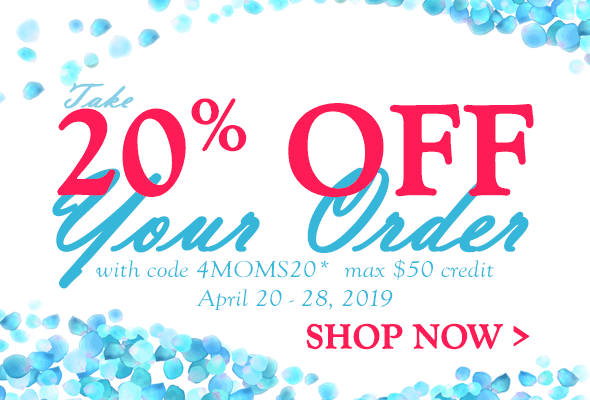 Take 20% OFF Your Order with code, 4MOMS20*. max $50 credit. April 20 - 28, 2019. SHOP NOW >