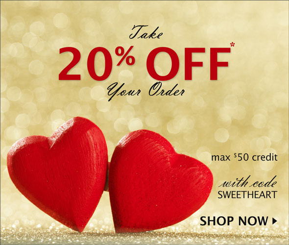 take 20% off* your order. max $50 credit. with code SWEETHEART. Shop Now >